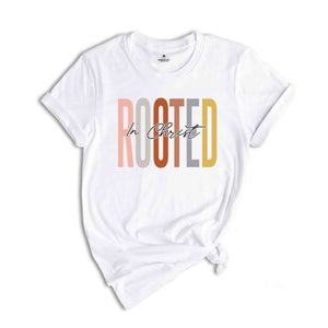 Rooted In Christ Shirt, Religious Shirt, Church Shirt, Faith Shirt, Jesus Christian Shirt, Jesus Lover Shirt, Bible Verse Shirt