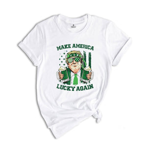 Make America Lucky Again Shirt, St Patricks Day Shirt, Funny Trump Shirt, Trump St Patricks Shirt, Trump Shirt, Shamrock Trump Shirt