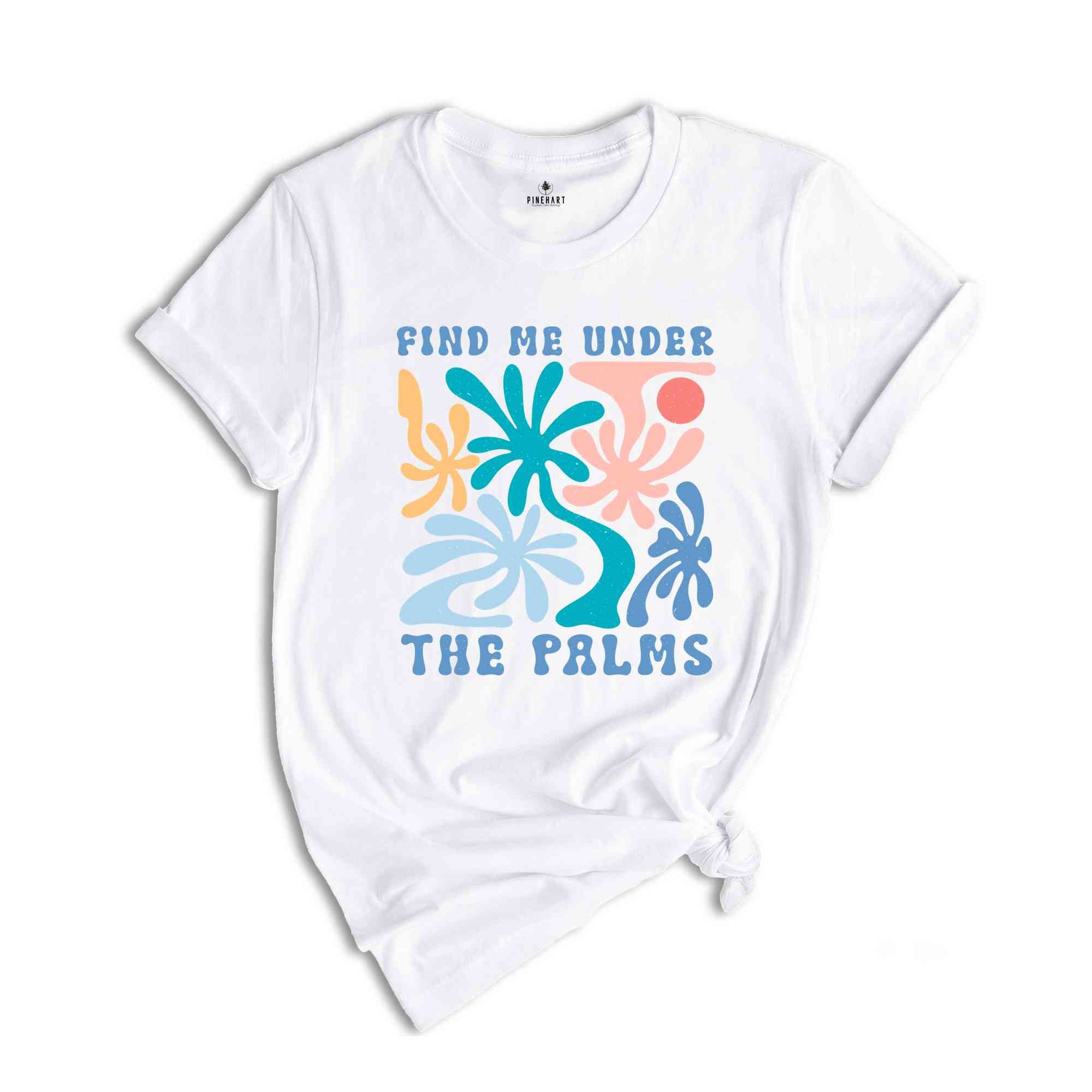 Boho Sunshine Find Me Under The Palms Shirt, Summer Vibes Shirt, Summer Shirt, Beach Shirt, Cute Summer Shirt, Sunshine Shirt, Vacation Tee