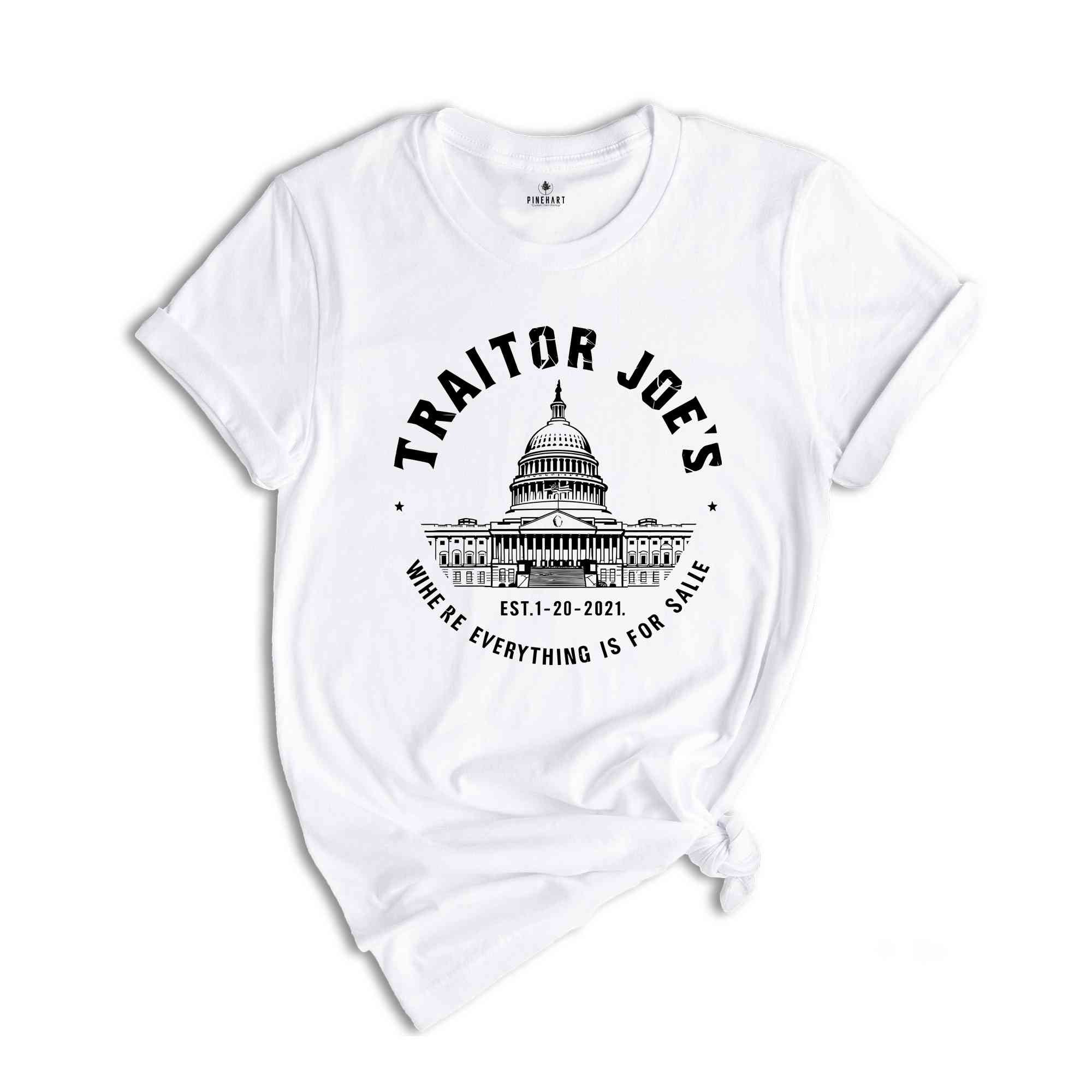 Anti Joe Biden Shirt, Traitor Biden's Shirt, Funny Joe Biden Gift, Where Everything For Sale Shirt, Funny Political Shirt, Anti Democrat Shi