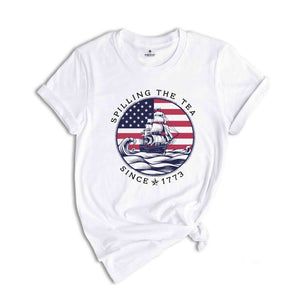 Spilling The Tea Since 1773 Shirt, 4th Of July Shirt, Patriotic Shirt, USA Shirt, Fourth Of July Shirt, American Shirt, July 4th Shirt