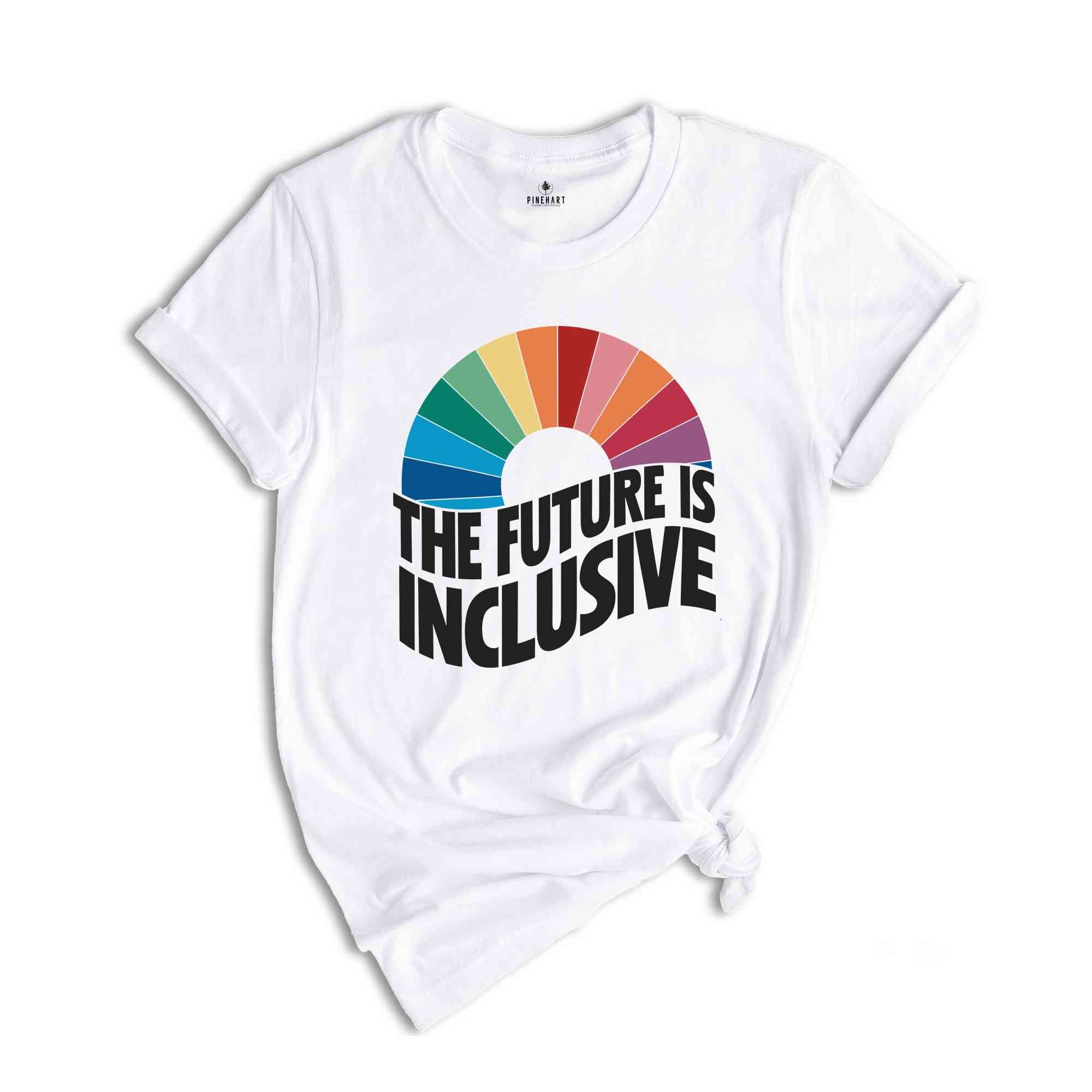 The Future Is Inclusive Shirt, Rainbow Pride Shirt, Trans Rights Shirt, LGBTQ Gift Shirt, Gay Pride Shirt, The Future Is Queer Shirt