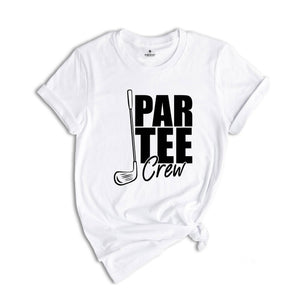 Par Tee Crew Shirt, Par Tee Golf T-Shirt, Golfer Shirt, Golfing Shirt, Golf Lover Shirt, Golf Life Shirt, Gift For Golf Lovers