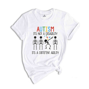 Autism It's Not A Disability Shirt, Funny Austism Shirt, Autism Month Shirt, Autism Support Shirt, Neurodiversity Shirt, Autism Aware Shirt