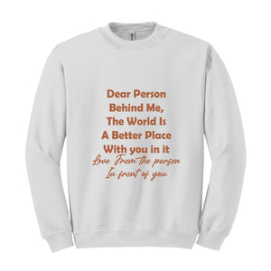 Dear Person Behind Me Sweatshirt, Women's Mental Health Shirt, Aesthetic Positive Sweatshirt, Gift For Her