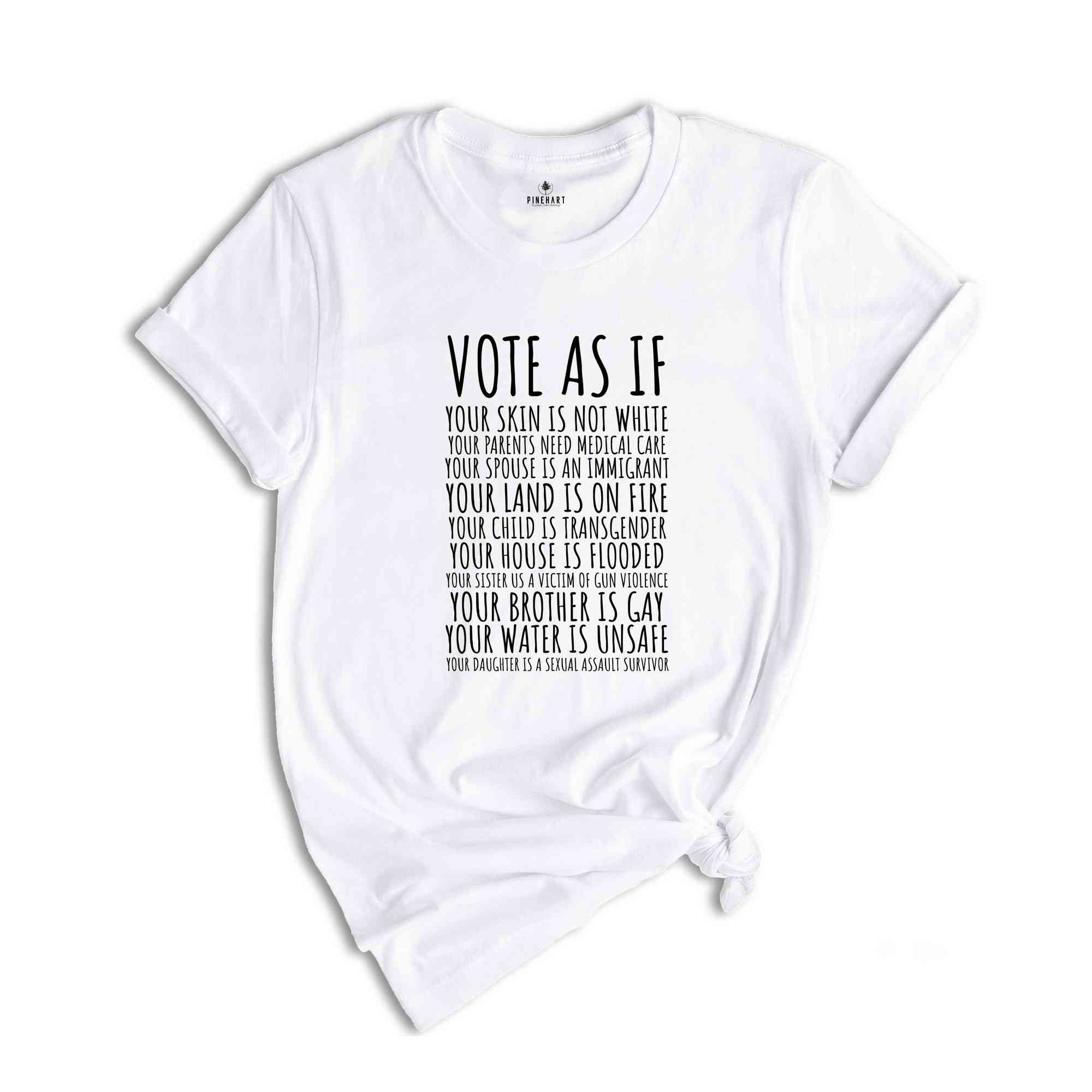 Vote As If Shirt, Human Rights Shirt, Equality Shirt, Pride Month Shirt, Love Is Love Shirt, LGBT Support Shirt, Pride Ally Shirt