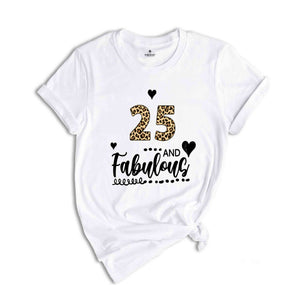 25 and Fabulous Shirt, 25th Birthday Women Shirt, 25th Birthday Party T-Shirt, Leopard Mom Birthday Gift, 25th Birthday Shirt