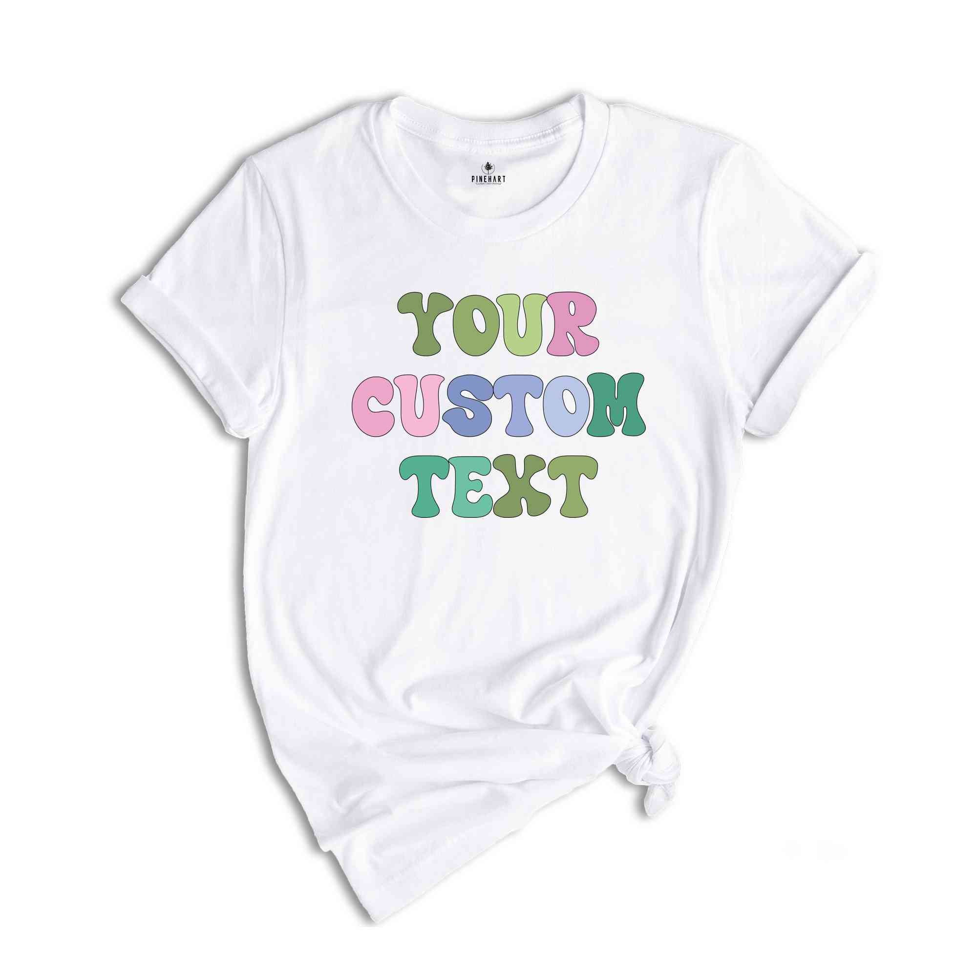 Your Custom Text Retro T-Shirt, Custom Your Style Shirt, Customize T-Shirt, Personalized T-Shirt, Personalised Text Shirt, Customized Shirt