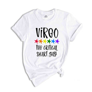 Virgo The Critical Smart Gay Zodiac Shirt, LGBT Pride Shirt, Virgo Shirt, Gift For Gay Shirt, Gay Pride Shirt, Gay Zodiac Shirt