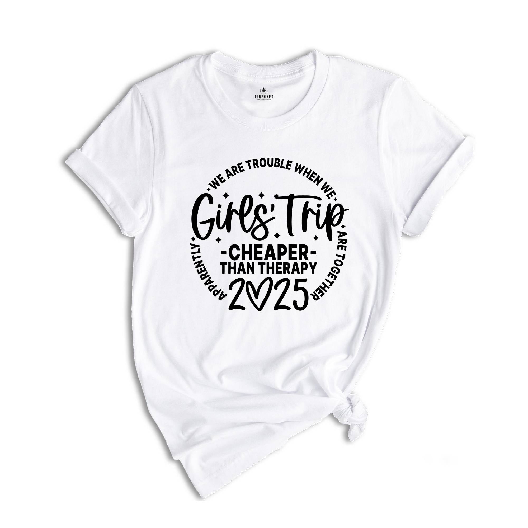 Girls Trip Cheaper Than Therapy 2025 Shirt, Girls Weekend Gift, Girls Vacation Tee, Girls Weekend Trip T-Shirt, Besties Gift