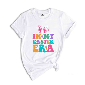 In My Easter Era Shirt, Easter Bunny Shirt, Spring Shirt, Happy Easter Shirt, Easter Shirt, Cute Easter Shirt