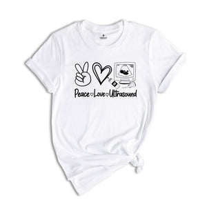 Peace Love Ultrasound T-Shirt, Cute Ultrasound Technologist Shirt, Funny Ultrasound Tech, Radiology Department Tee, Cute Sonographer