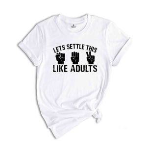 Let's Settle This Like Adults Shirt, Rock Paper Scissors Tee, Rock Paper Scissors Gift, Humorous Gamer T-shirt