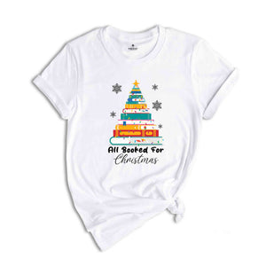 All Booked For Christmas Tee, Christmas Tree Shirt, Christmas Gift for Librarian, Bookworm Christmas Sweater, Book Lovers Christmas Tee