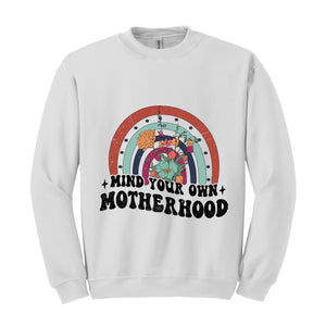 Mind Your Own Motherhood Sweatshirt, Mother's Day Sweatshirt, Retro Floral Sweatshirt, Mother's Day Gift, Happy Mother's Day, Mom Sweatshirt