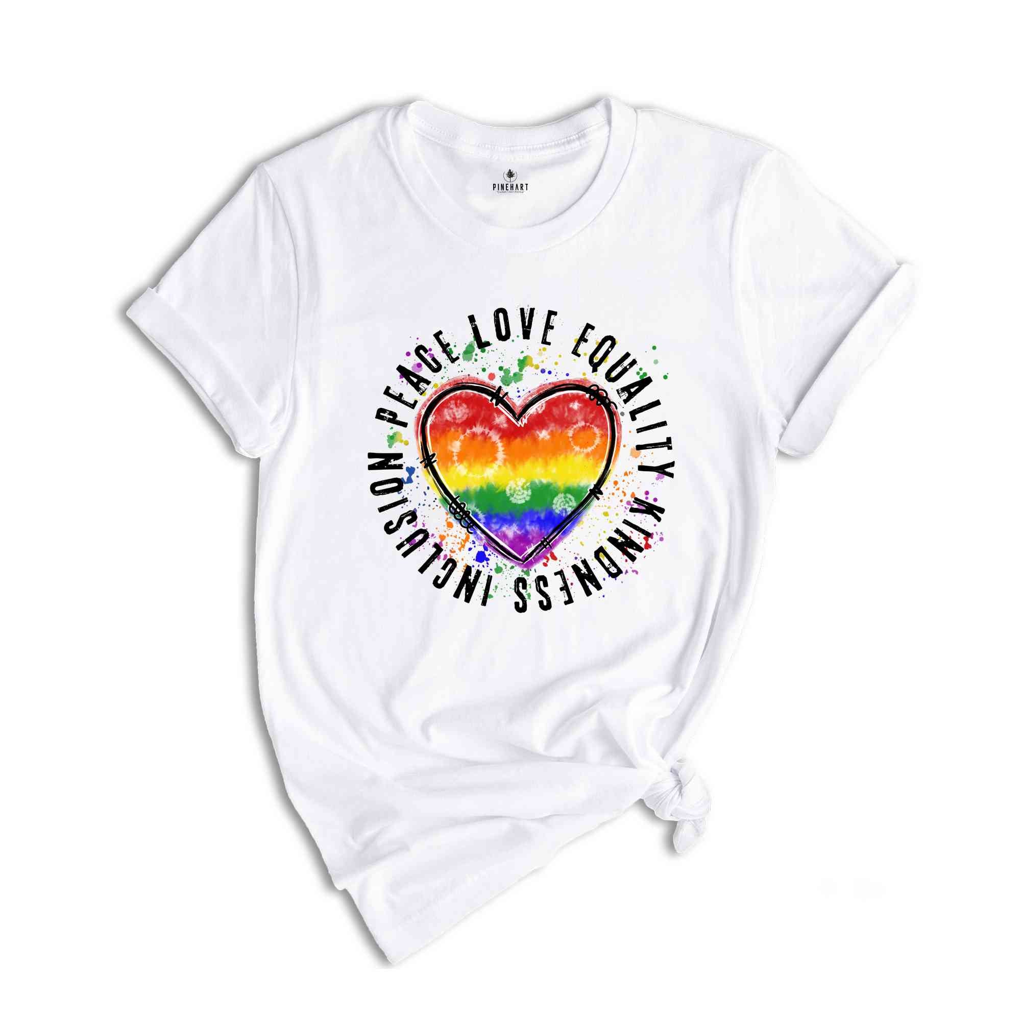 Peace Love Equality Kindness Inclusion Shirt, LGBT Heart Shirt, Rainbow Heart Shirt, Pride Month Shirt, Pride Support Tee, Queer Shirt