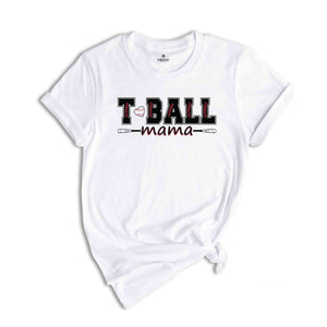 T-Ball Mama T-Shirt, T-Ball Mom Shirt, Baseball Mom Shirt, T-Ball Mama Tee, Softball Mom Gifts, Baseball Mama