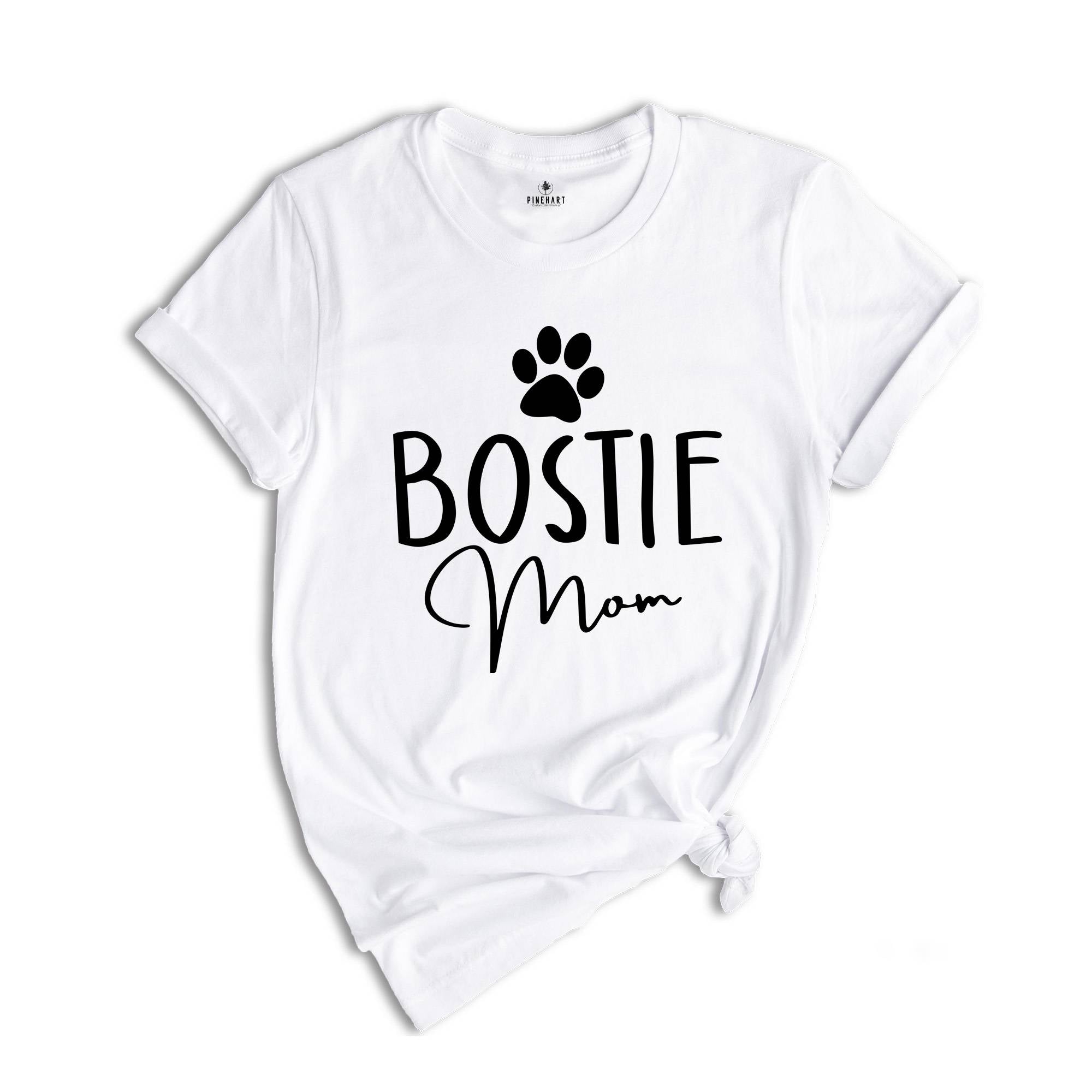 Bostie Mom Shirt, Animal Shirt, Dog Shirt, Dog Lover, Bostie Dog Mom, Boston Terrier Shirt, Gift for Dog Lover, Bostie Dog Mom Gift