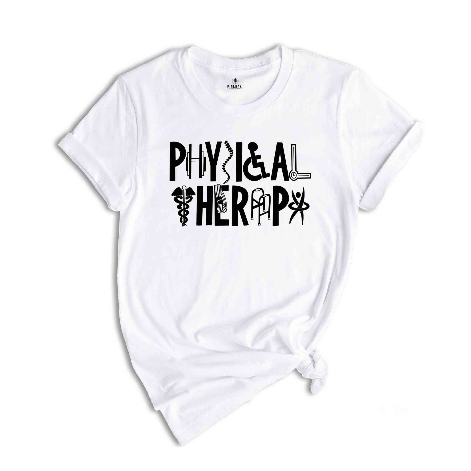 Physical Therapist T-Shirt, Pt Shirt, Physical Therapy, Therapist Shirt, Therapy Assistant Shirt, Gift for Therapist