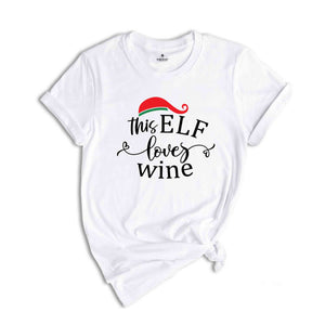 This Elf Loves Wine Shirt, Funny Christmas Shirt, Christmas Gift, Christmas Party Shirt, Wine Shirt, Drinking Shirt, New Year Shirt