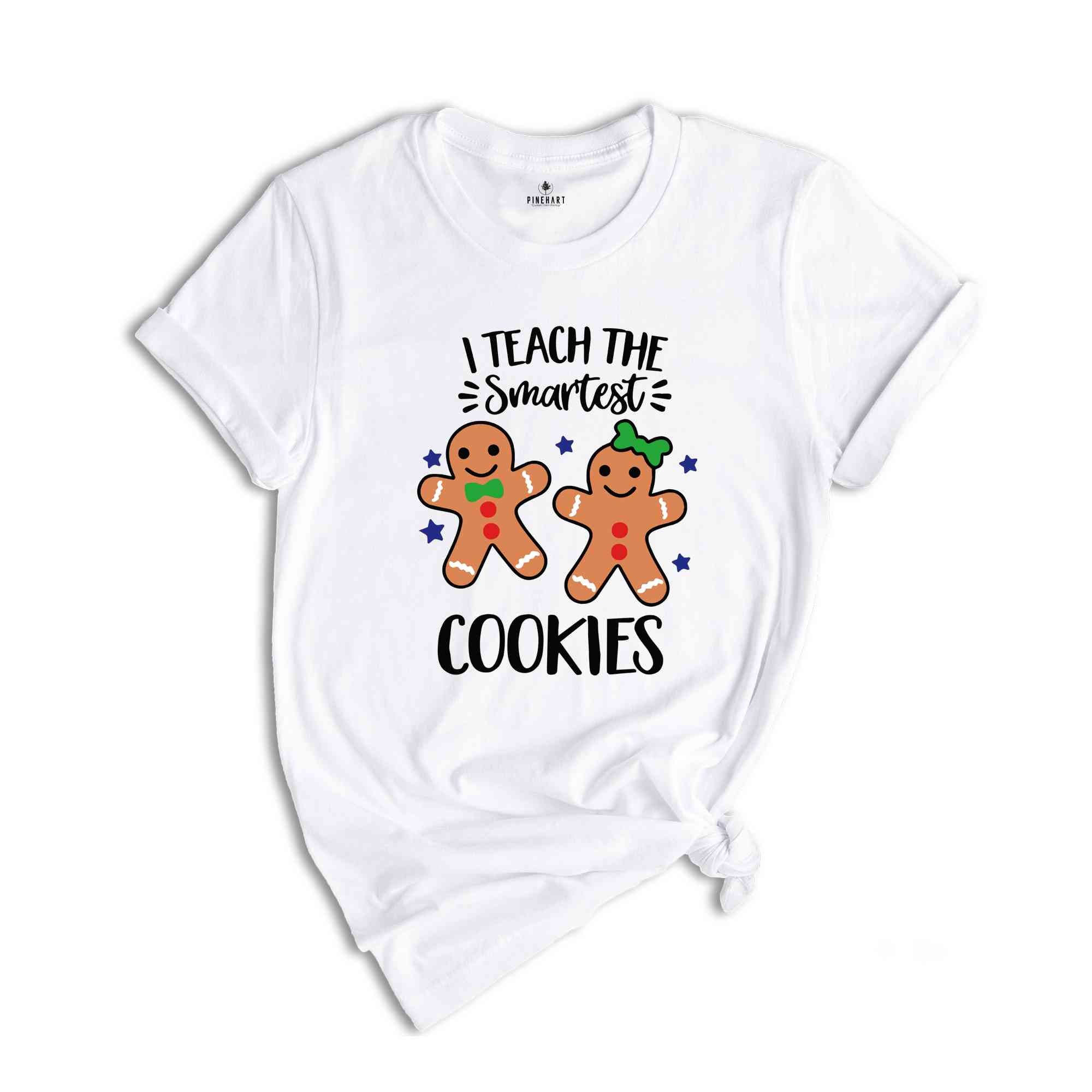 I Teach The Smartest Cookies Shirt, Christmas Gift Shirt, Teacher Christmas Shirt, Gingerbread Christmas Shirt