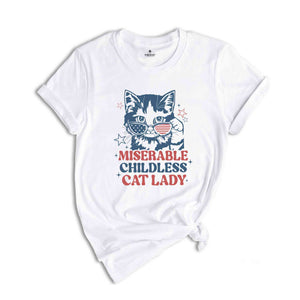 Miserable Childless Cat Lady T-Shirt, Vote Kamala Harris Shirt, Usa Elections Shirts, Gifts For Kamala Harris Supporters