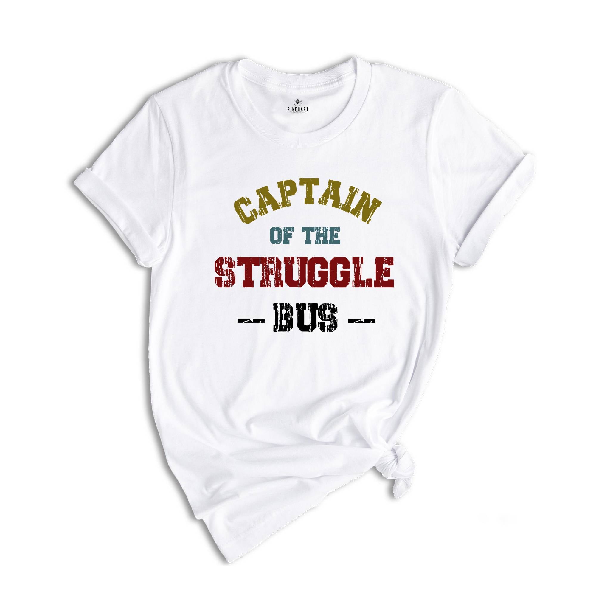 Funny Mom Shirt, Sassy Women T-Shirt, Sarcastic Mom Shirt, Funny Sarcastic Tee, Captain Of The Struggle Bus Shirt, Sarcasm Tee