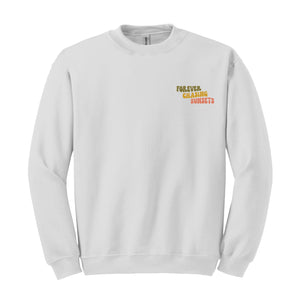 Forever Chasing Sunsets Hoodie, Sunset Lover Hoodie, Sunset Sweatshirt, Chasing Sunsets Sweatshirt, Beach Hoodie, Vacation Sweatshirt