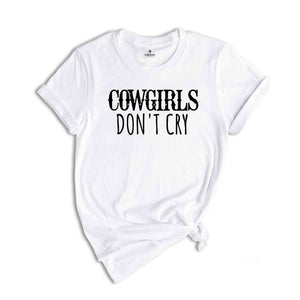 Cowgirls Don't Cry Shirt, Rodeo Shirt, Western Shirt, Western Cowgirl Shirt, Country Shirt, Cowgirl Western Season