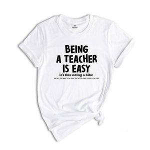 Being A Teacher is Easy It's Like Riding A Bike Shirt, Funny Teacher T-Shirt, Back to School Teacher Tee, Cute Teacher Outfit