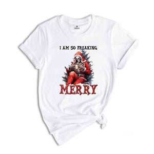 I Am So Freaking Merry Shirt, Christmas Shirt, Christmas Santa Shirt, Santa Claus Shirt, Funny Santa Shirt, Funny Christmas