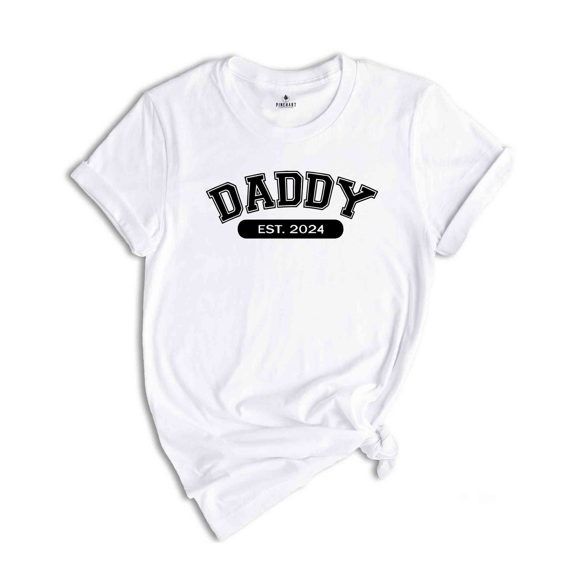 Daddy Est 2024 Shirt, New Father Day Gift, Birthday Daddy T-shirt, Daddy T-shirt, Gift For Husband