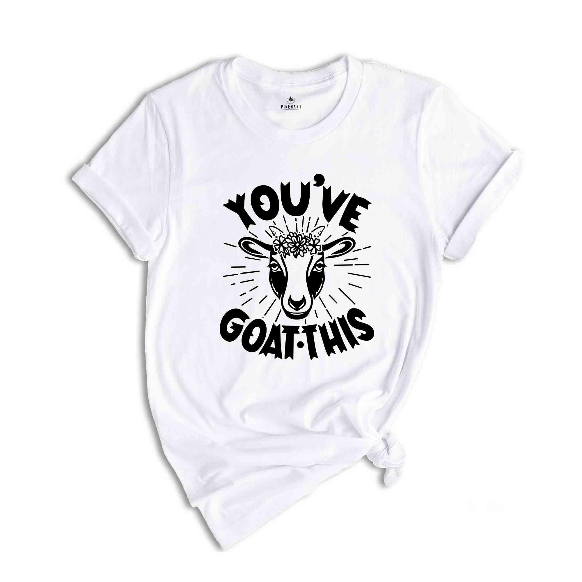 You've Goat This Tee, Goat T-shirt, Goat Lover Tee, Goat Lover Gift, Animal Lover Shirt, Animal Lover Gift