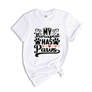 My Therapist Has Paws Shirt, Pet Owner Gifts, Gift for Her, Occupational Therapy Gifts, Animal Therapist Shirt, Dog Lover Shirt