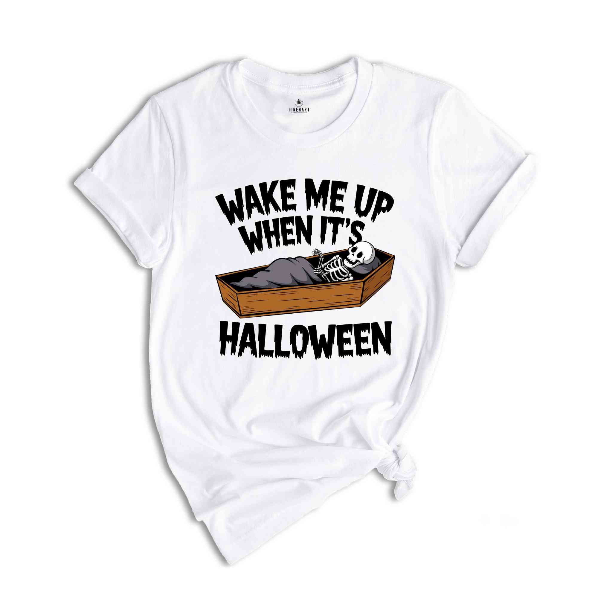 Wake Me Up When It's Halloween Shirt, Halloween Shirt, Funny Halloween Shirts, Fall Season Shirts, Funny Skeleton Shirt