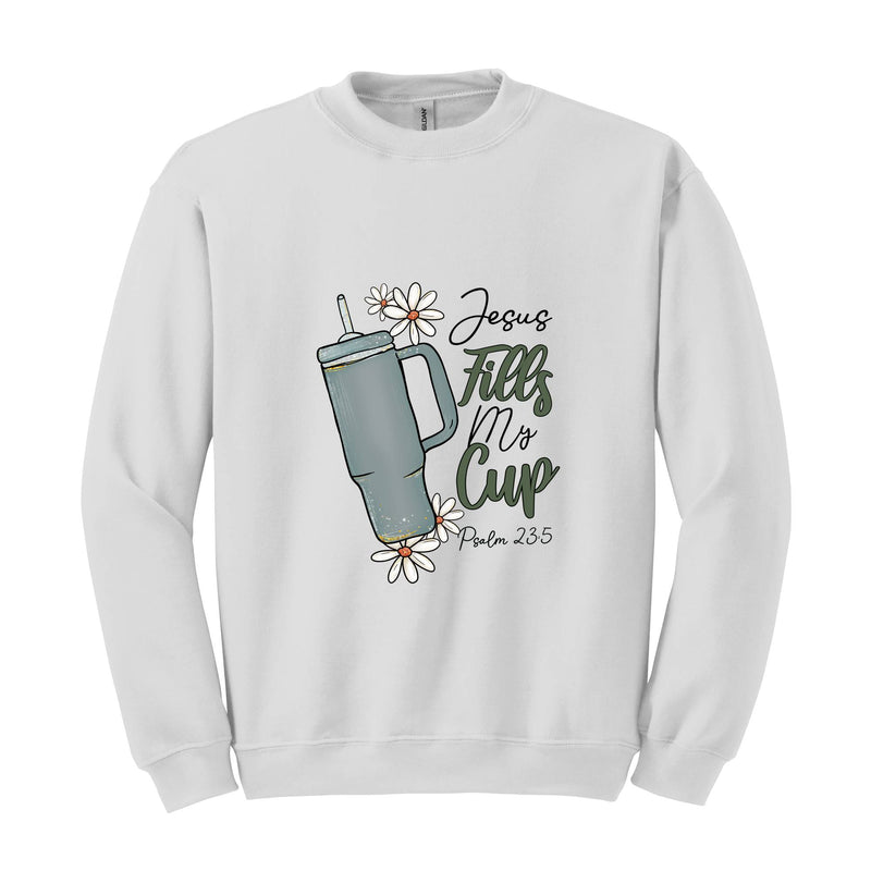 Jesus Fills My Cup Sweatshirt, Religious Sweatshirt, Religious Hoodie, Psalm Sweatshirt, Jewish Sweatshirt, Jewish Hoodie