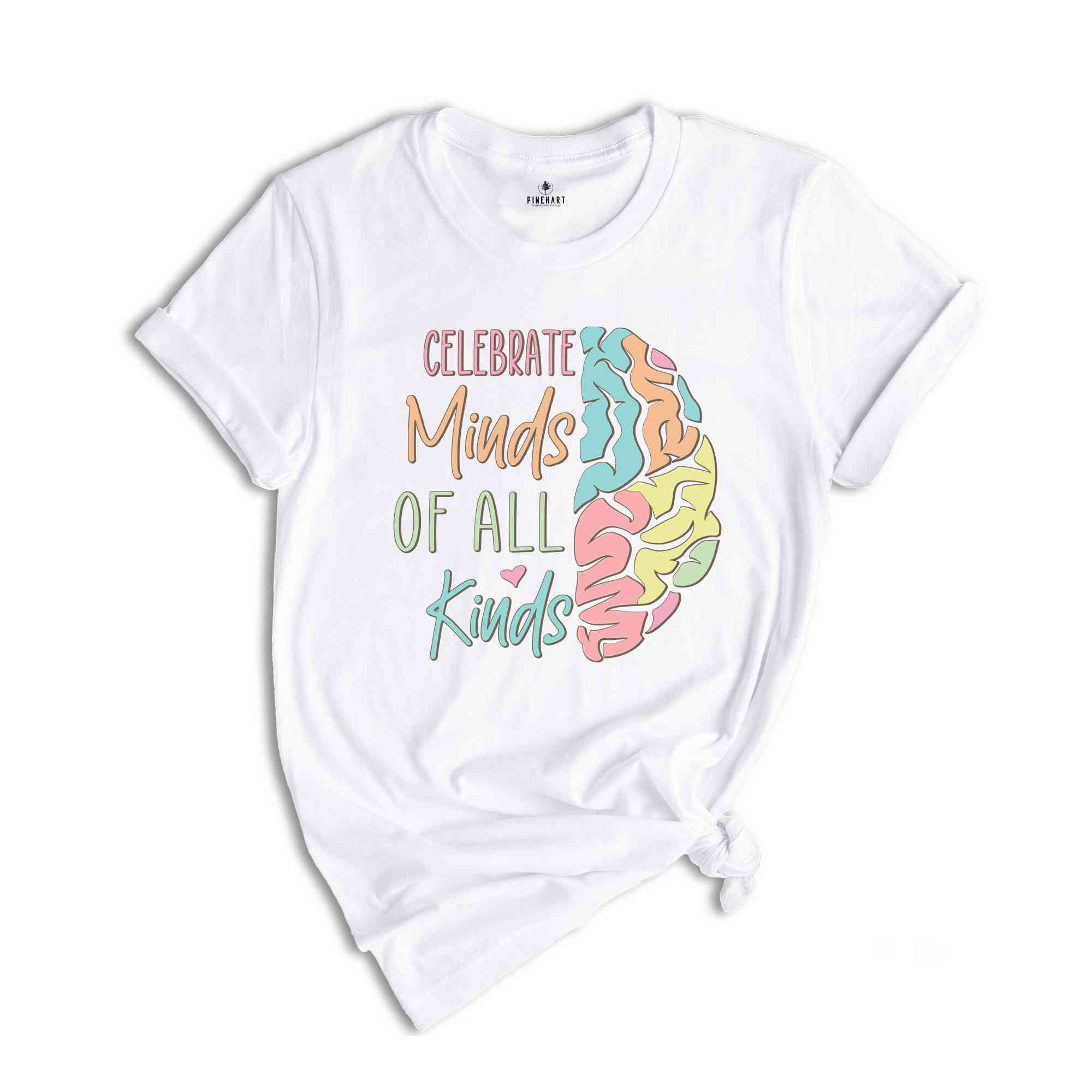 Celebrate Minds of All Kinds Shirt, Mental Health Shirt, Neurodiversity Shirt, Autism Awareness Shirt, ADHD Shirt, Autism Acceptance Gift