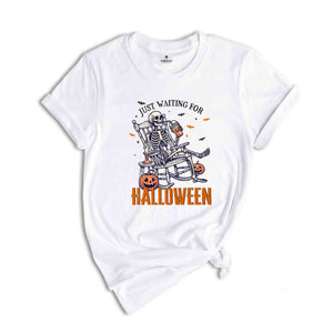 Just Waiting For Halloween Shirt, Halloween Skeleton Shirt, Funny Halloween Shirt, Halloween Gift, Spooky Season Shirt, Horror Shirt