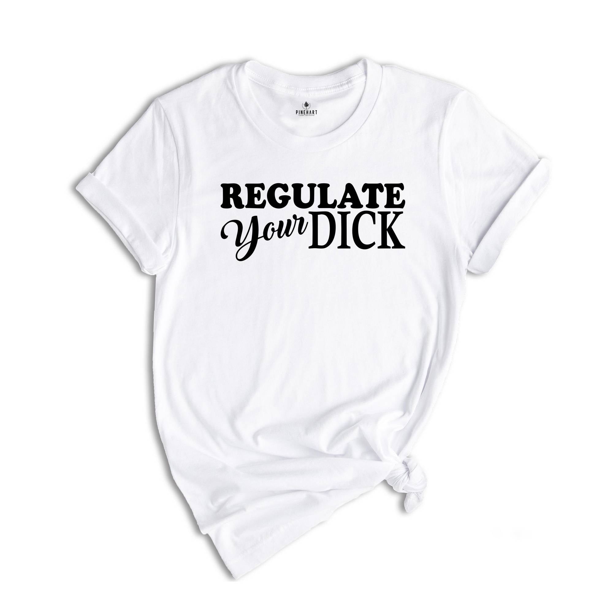 Regulate Your Dick Shirt, 1973 Roe v Wade Tee, Reproductive Rights Shirt, Feminism Gift, Pro Abortion Tee, Feminist Gift