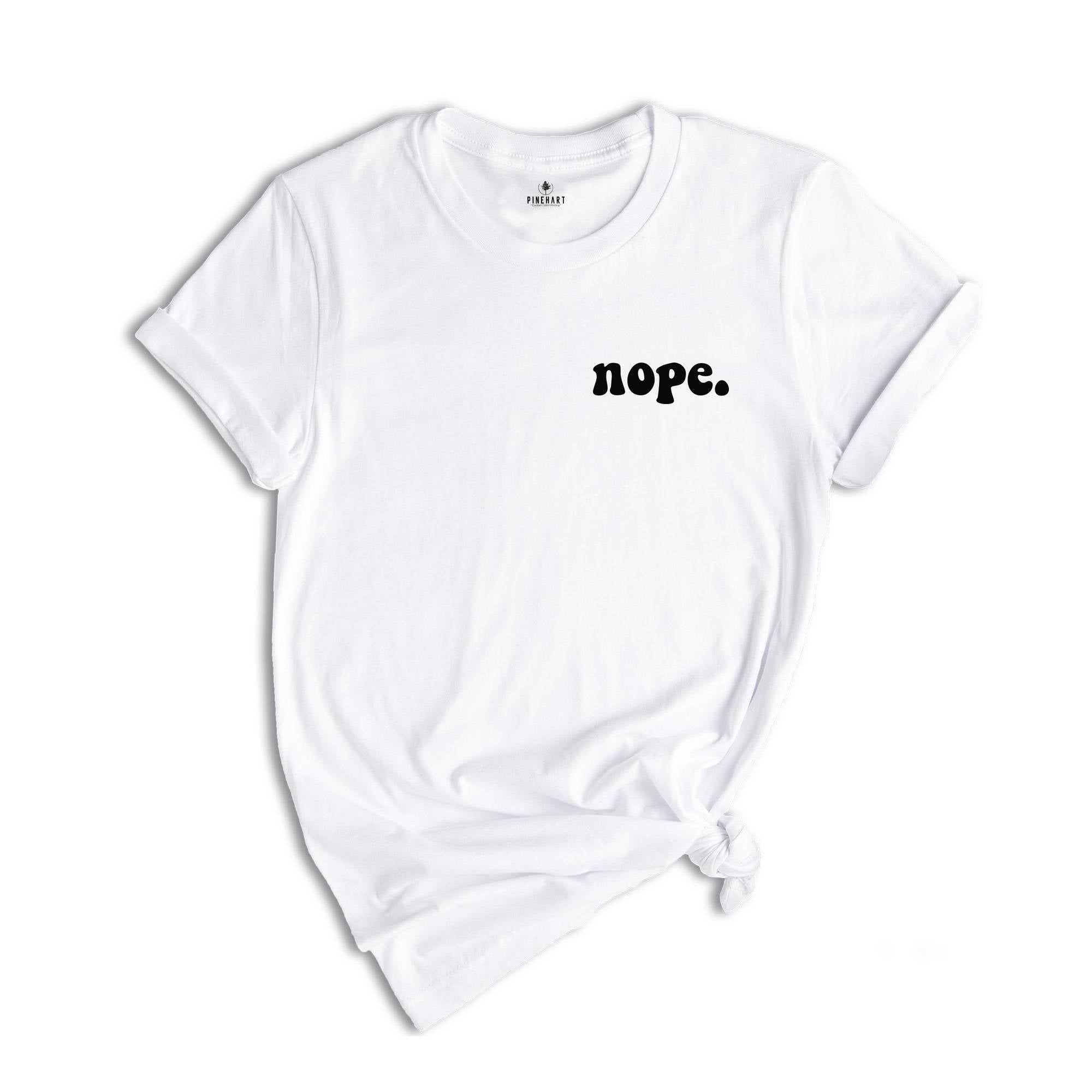 Nope Pocket Shirt, Nope Shirt, Cool Nope Shirt, Nope Tee, Cool Nope Tee, Nope T-Shirt, Cool Nope T-Shirt, Nope Shirt Gift