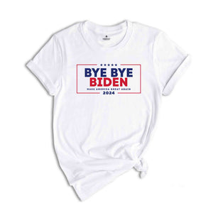 Bye Bye Biden Shirt, Make America Great Again Vote Shirt, President Shirt, 2024 Election Shirt, Political Shirt, Anti Joe Biden Shirt