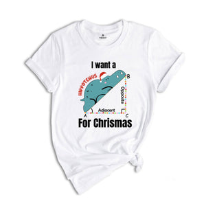 I Want A Hippopotenuse For Christmas T-Shirt, Funny Geometry Tee, Christmas Math Teacher Gift, Geometree Shirt, Cute Christmas Animal Shirt