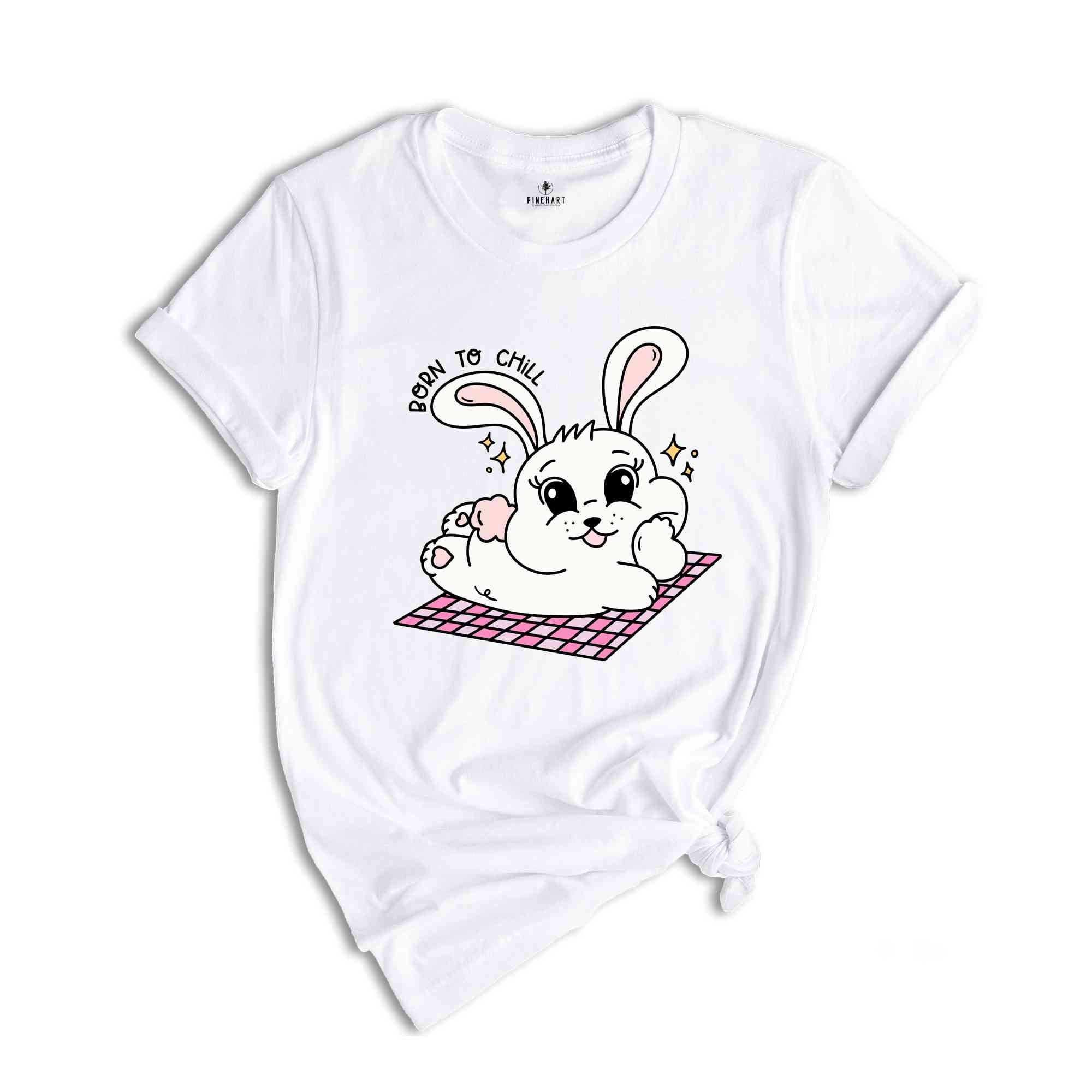 Born To Chill Rabbit Shirt, Baby Bunny Easter T-shirt, Cute Bunny Shirt, Rabbit Lover Gift, Cute Easter Tee, Bunny Lover Gif