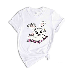 Born To Chill Rabbit Shirt, Baby Bunny Easter T-shirt, Cute Bunny Shirt, Rabbit Lover Gift, Cute Easter Tee, Bunny Lover Gif