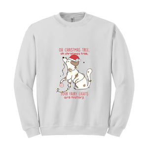 Oh Chrismas Tree Your Fairy Light Are History Sweatshirt, Christmas Sweatshirt, Christmas Dog Sweatshirt