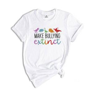 Make Bullying Extinct Shirt, Anti Bullying Teacher, Dinosaur Lover Shirt, Anti Bullying Shirt, Counselor Shirt