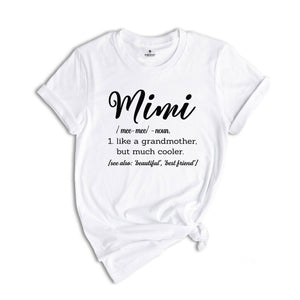 Mimi Definition T-Shirt, Mimi Shirt, Grandmother But Much Cooler Shirt, Funny Granny Tee, Grandmother Shirt