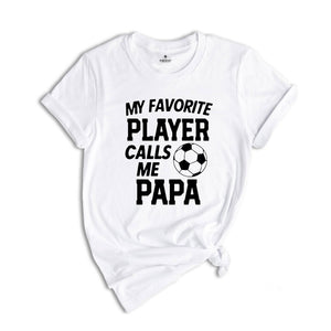 My Favorite Player, Gift for Grandma, Calls Me Grandma, Game Day Shirt, Gift for Papa, Calls Me Papa, Papa Shirt, Gift For Grandpa Shirt