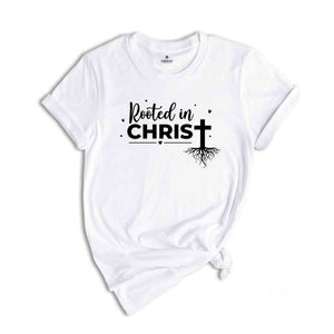 Rooted In Christ Shirt, Christian T Shirt, Prayer Shirts, Religious Shirt, Hymn Shirt, Gift For Prayer, Faith Shirt, Church Shirt