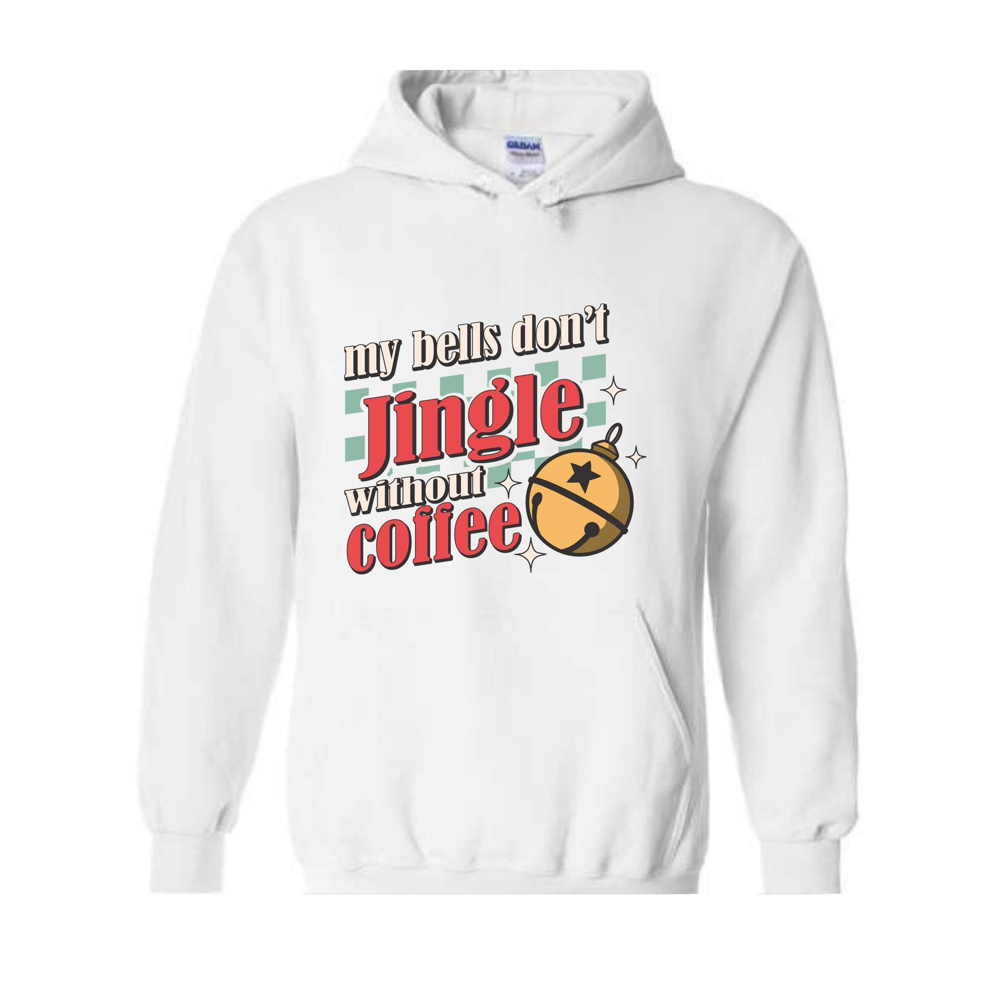 My Bells Don't Jingle Without Coffee Hoodie, Christmas Hoodie, Christmas Gifts, Christmas Coffee Lover Hoodie